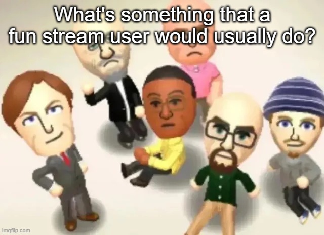 Breaking Bad Mii's | What's something that a fun stream user would usually do? | made w/ Imgflip meme maker