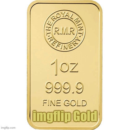 imgflip Gold | image tagged in imgflip gold | made w/ Imgflip meme maker
