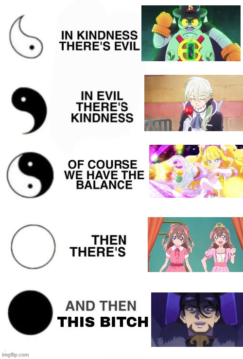 DeliPaPreCure | image tagged in in kindness there's evil | made w/ Imgflip meme maker