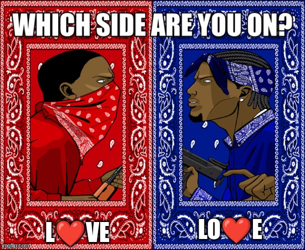 WHICH SIDE ARE YOU ON? | L❤VE; LO❤E | image tagged in which side are you on | made w/ Imgflip meme maker