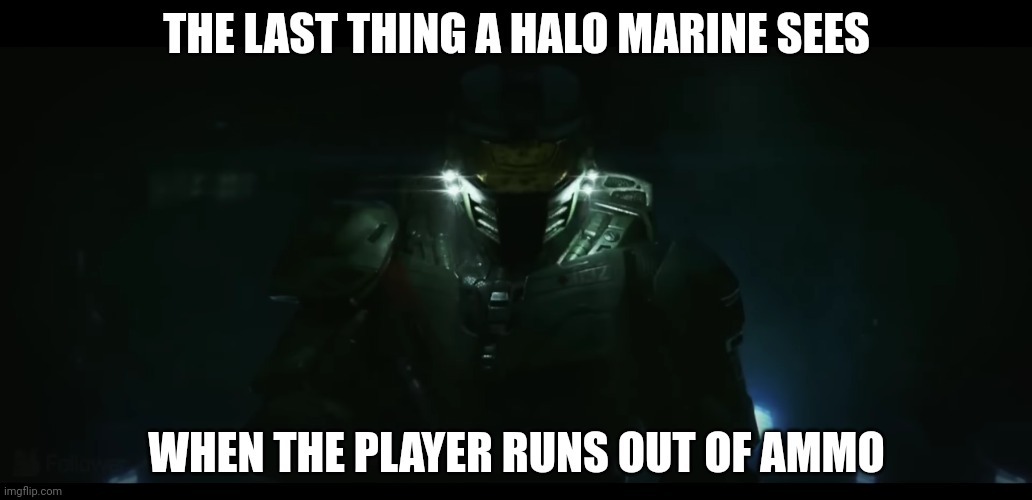 *halo theme intensifies* | THE LAST THING A HALO MARINE SEES; WHEN THE PLAYER RUNS OUT OF AMMO | image tagged in halo,jerome | made w/ Imgflip meme maker