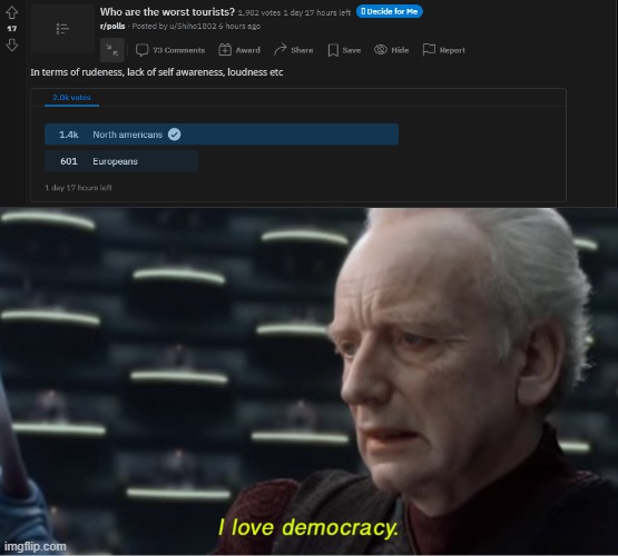 North Americans. | image tagged in i love democracy,america | made w/ Imgflip meme maker