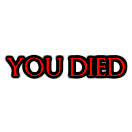 High Quality Dark Souls You Died transparent Blank Meme Template