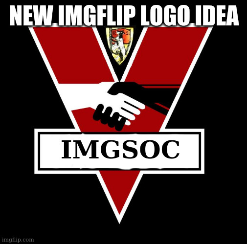 ingsoc | NEW IMGFLIP LOGO IDEA; IMGSOC | image tagged in ingsoc | made w/ Imgflip meme maker