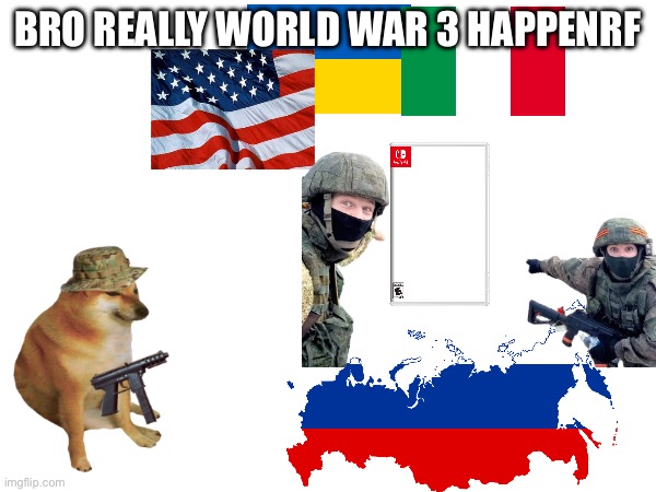BRO REALLY WORLD WAR 3 HAPPENED | made w/ Imgflip meme maker