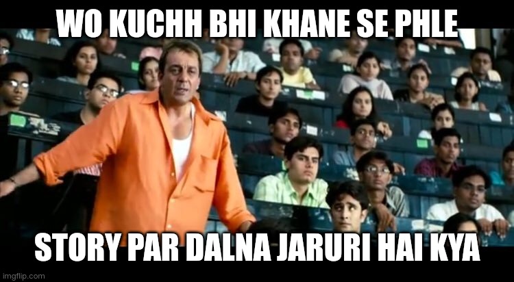 Kuchh bhi khane se phle MBBS | WO KUCHH BHI KHANE SE PHLE; STORY PAR DALNA JARURI HAI KYA | image tagged in sanjay dutt munna bhai mbbs | made w/ Imgflip meme maker