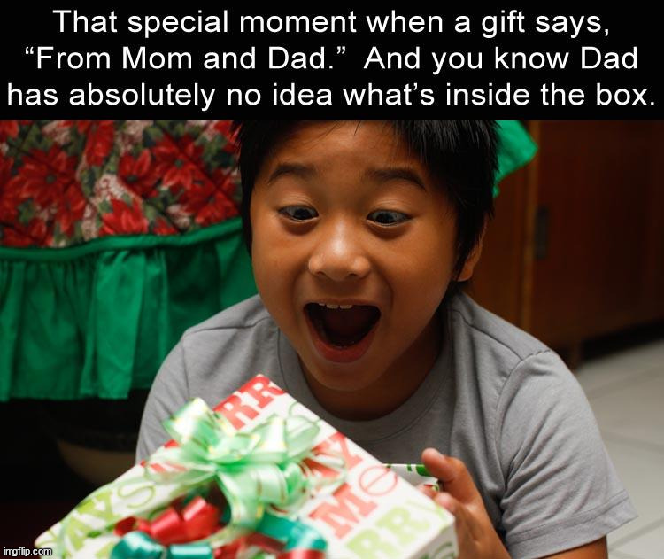 Not once did he ever know | image tagged in gifts | made w/ Imgflip meme maker