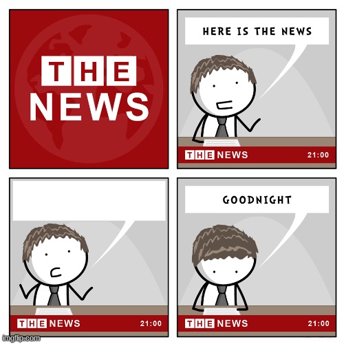 the news | image tagged in the news | made w/ Imgflip meme maker