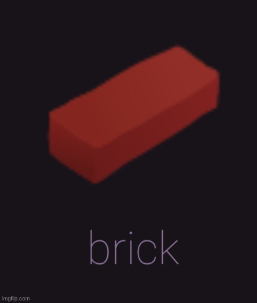 image tagged in brick,oh hey brick,bricks,dark mode,shitpost,dumb | made w/ Imgflip meme maker