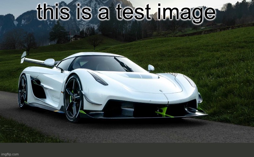 e | this is a test image | image tagged in koenigsegg jesko,test,test image | made w/ Imgflip meme maker