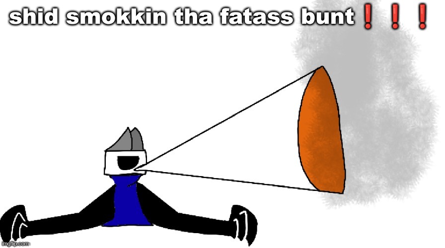 pee :moai: | shid smokkin tha fatass bunt❗❗❗ | image tagged in pee moai | made w/ Imgflip meme maker