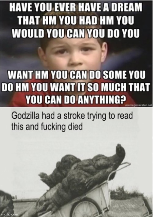 Godzilla dies irl no cap very sad | image tagged in godzilla had a stroke trying to read this and fricking died | made w/ Imgflip meme maker