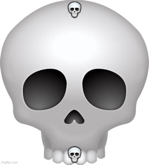 Skull Emoji | ? ? | image tagged in skull emoji | made w/ Imgflip meme maker