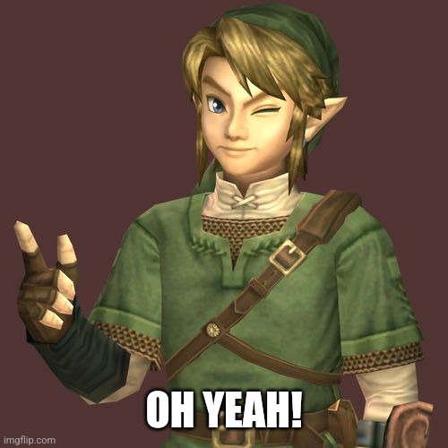 Zelda | OH YEAH! | image tagged in zelda | made w/ Imgflip meme maker