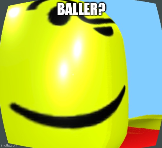 Baller - Imgflip