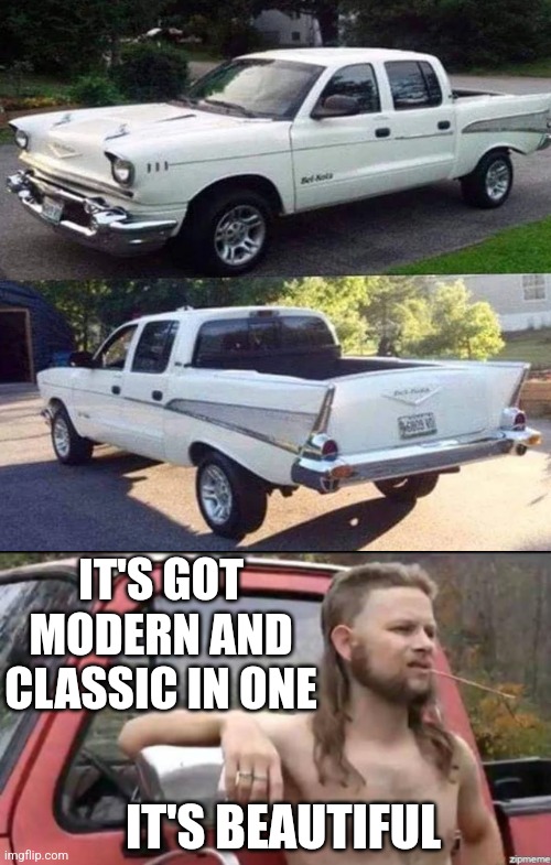 WHY RUIN A CLASSIC CAR LIKE THAT? | IT'S GOT MODERN AND CLASSIC IN ONE; IT'S BEAUTIFUL | image tagged in almost politically correct redneck,cars,strange cars | made w/ Imgflip meme maker