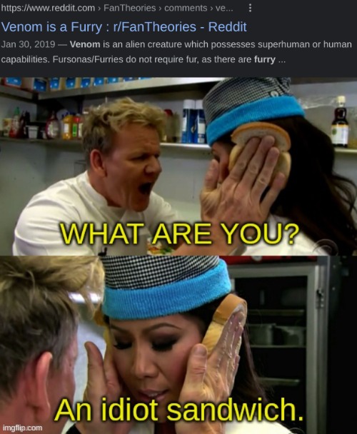 unbased reddit L | image tagged in gordon ramsay idiot sandwich with text | made w/ Imgflip meme maker