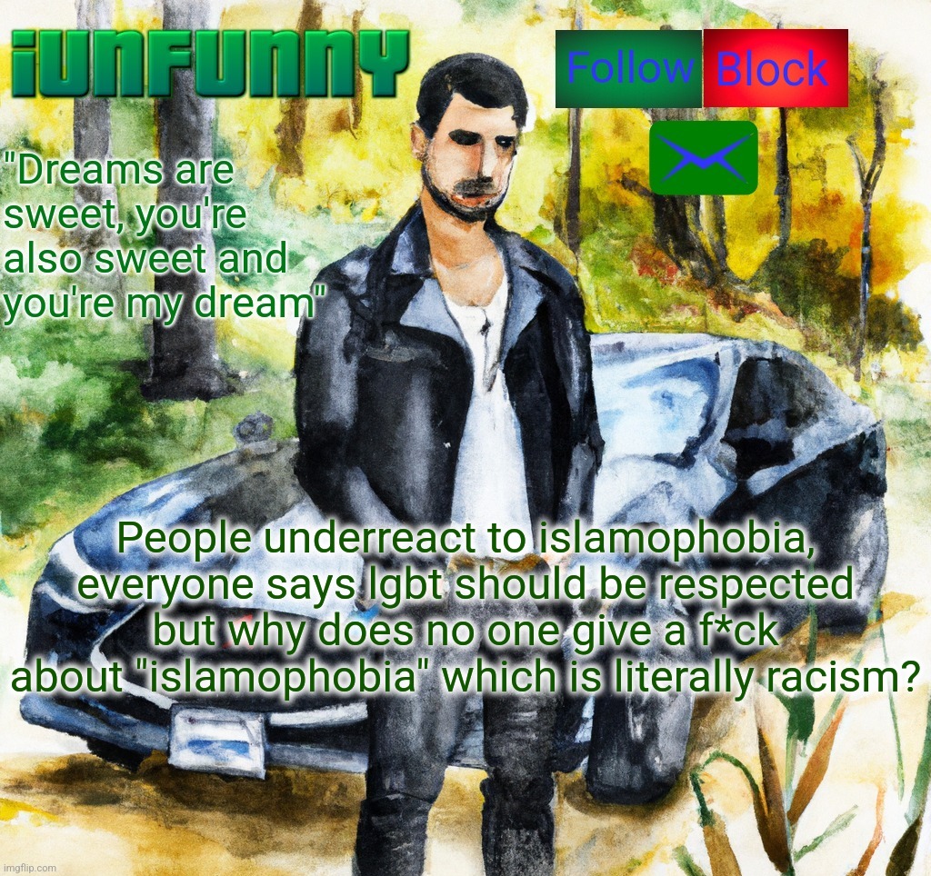 iunfunny.co | People underreact to islamophobia, everyone says lgbt should be respected but why does no one give a f*ck about "islamophobia" which is literally racism? | image tagged in iunfunny co | made w/ Imgflip meme maker