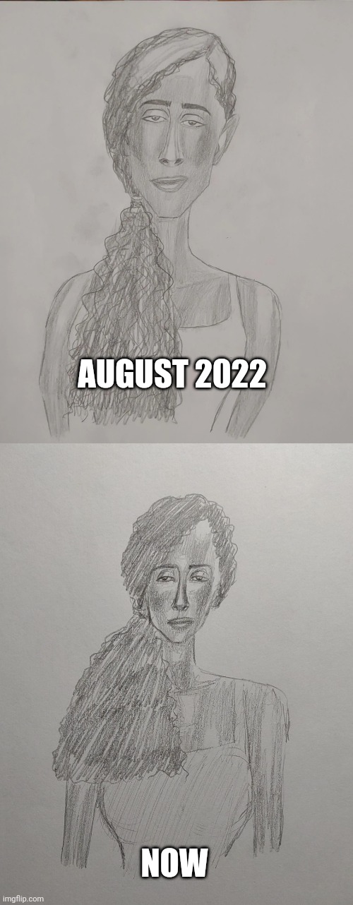 My 5 Month Improvement | AUGUST 2022; NOW | image tagged in drawing,drawings,improvement,art | made w/ Imgflip meme maker