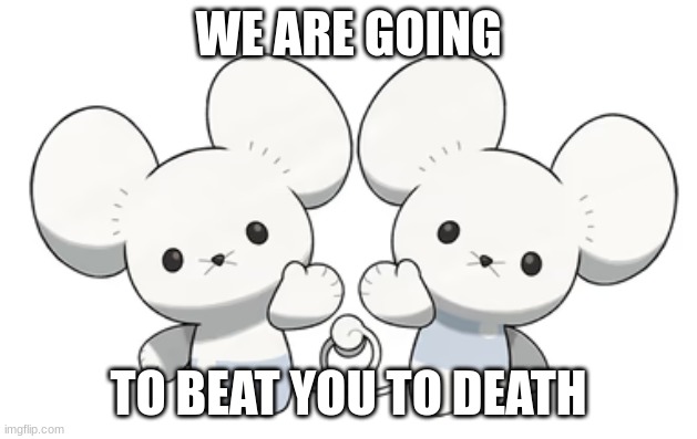 WE ARE GOING; TO BEAT YOU TO DEATH | made w/ Imgflip meme maker