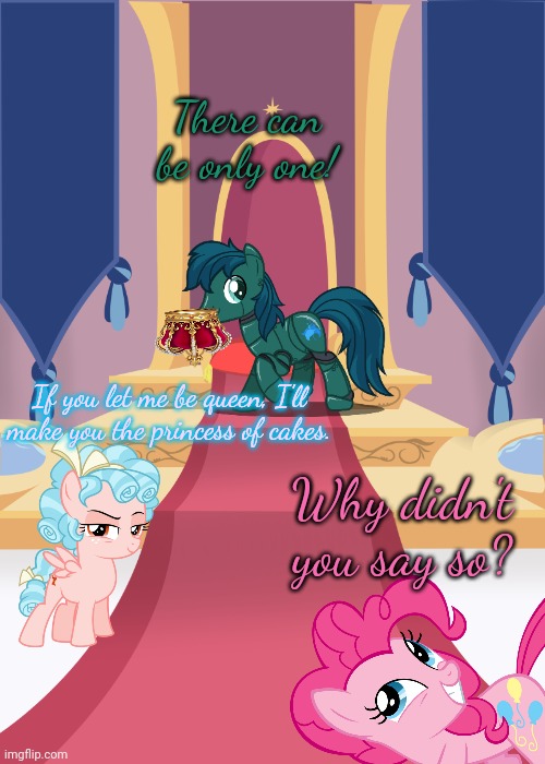 Crown of Equestria part4 | There can be only one! If you let me be queen, I'll make you the princess of cakes. Why didn't you say so? | image tagged in throne room,crown,equestria,mlp,robot,pony | made w/ Imgflip meme maker