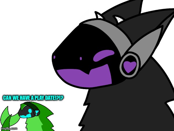 Ey done with MilkIsMilk’s proto! I added my lil boy Chip in the corner if u don’t mind- | CAN WE HAVE A PLAY DATE!?!? | image tagged in drawing | made w/ Imgflip meme maker