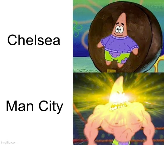 For Chelmidsea Fans. | Chelsea; Man City | image tagged in weak patrick vs strong patrick | made w/ Imgflip meme maker