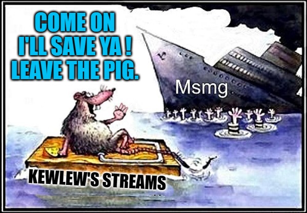 Saved by the LEW | COME ON I'LL SAVE YA !
LEAVE THE PIG. KEWLEW'S STREAMS | image tagged in sinking ship,saved by kewlew,kewlew | made w/ Imgflip meme maker