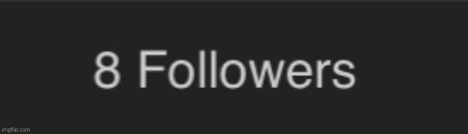 NEW  RECORD FOLLOWERDS GUYS !!!!! | made w/ Imgflip meme maker