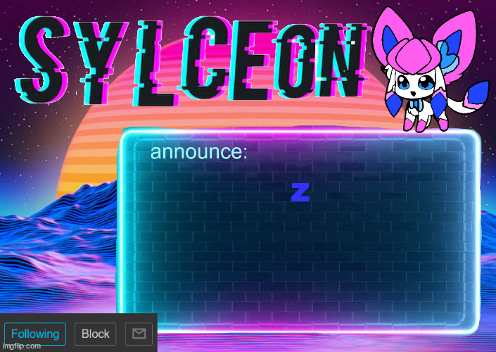 sylc's awesome vapor-glitch temp | z | image tagged in sylc's awesome vapor-glitch temp | made w/ Imgflip meme maker