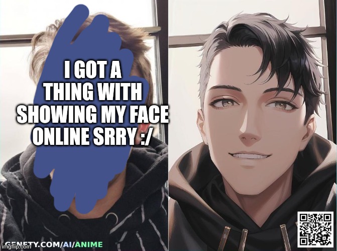 Man I got the strongest jawline | I GOT A THING WITH SHOWING MY FACE ONLINE SRRY :/ | made w/ Imgflip meme maker