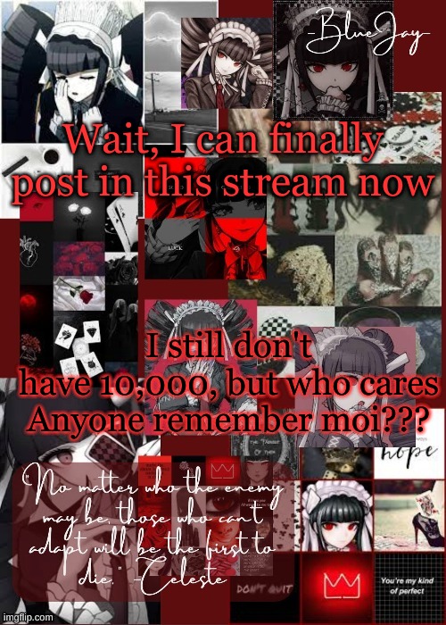 i mean ive talked to a few ogs | I still don't have 10,000, but who cares

Anyone remember moi??? Wait, I can finally post in this stream now | image tagged in jaiden celeste temp | made w/ Imgflip meme maker