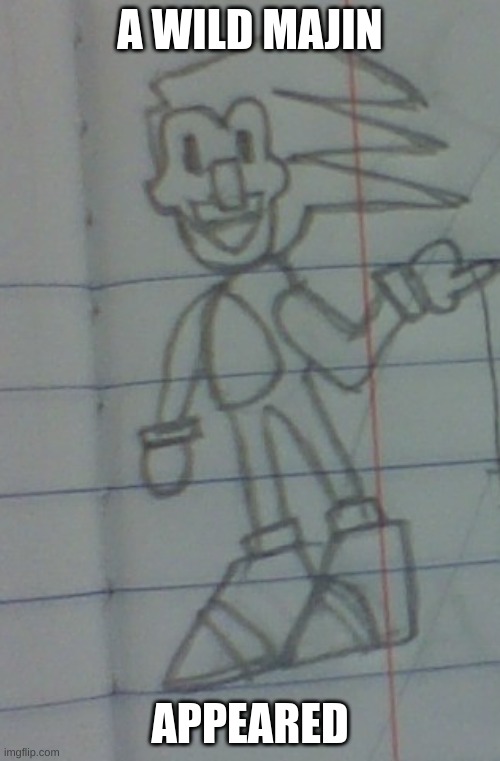 Found this guy in my math notebook | A WILD MAJIN; APPEARED | image tagged in sonic,drawing | made w/ Imgflip meme maker