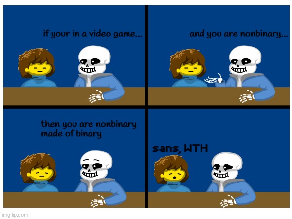 Sans, WTH man | image tagged in sans,undertale,comics/cartoons,frisk,chara | made w/ Imgflip meme maker