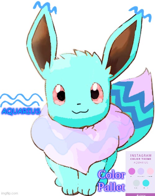 :D | AQUARIUS; Color
Pallet | image tagged in eevee,zodiac signs | made w/ Imgflip meme maker