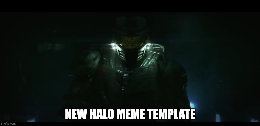 halo | NEW HALO MEME TEMPLATE | image tagged in halo | made w/ Imgflip meme maker