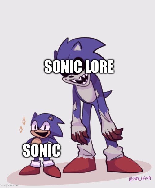 Little Faker & EXE | SONIC LORE; SONIC | image tagged in little faker exe | made w/ Imgflip meme maker