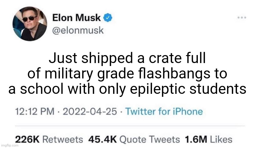 Idk | Just shipped a crate full of military grade flashbangs to a school with only epileptic students | image tagged in pie charts | made w/ Imgflip meme maker