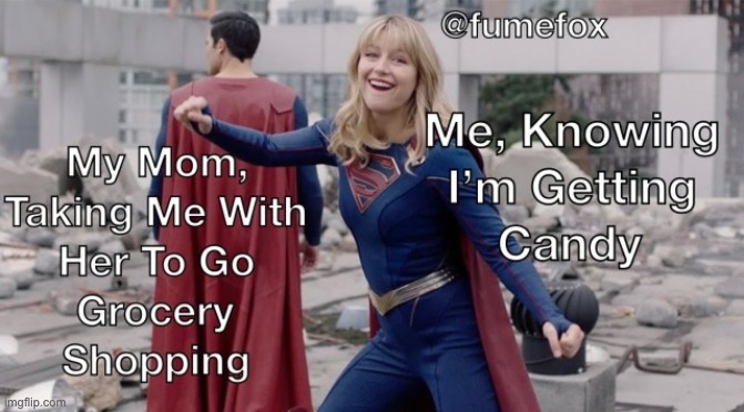 Yay Candy | image tagged in repost,memes,funny,supergirl,superman,candy | made w/ Imgflip meme maker