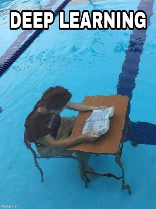 Deep learning | image tagged in learning,deep,learn | made w/ Imgflip meme maker