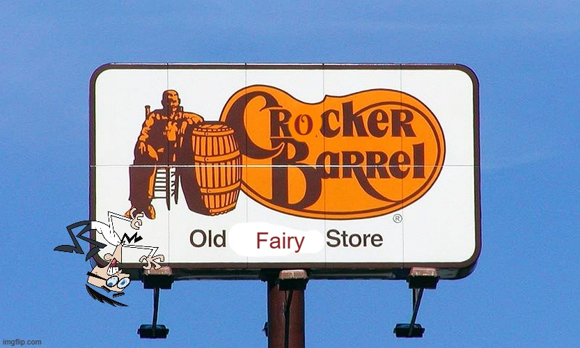 crocker barrel | O; Fairy | image tagged in cracker barrel,paramount,nickelodeon,fake,the fairly oddparents | made w/ Imgflip meme maker