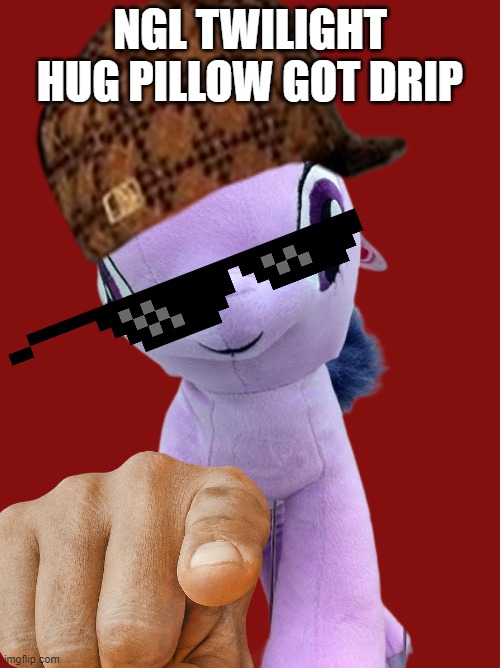 yes | NGL TWILIGHT HUG PILLOW GOT DRIP | image tagged in twilight hug pillow template 2 | made w/ Imgflip meme maker