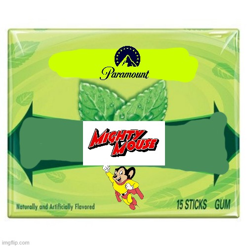 mighty mouse gum | image tagged in doublemint,paramount,mighty mouse,fake,gum | made w/ Imgflip meme maker