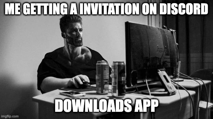 never join the server. discord in ohio | ME GETTING A INVITATION ON DISCORD; DOWNLOADS APP | image tagged in gigachad on the computer | made w/ Imgflip meme maker