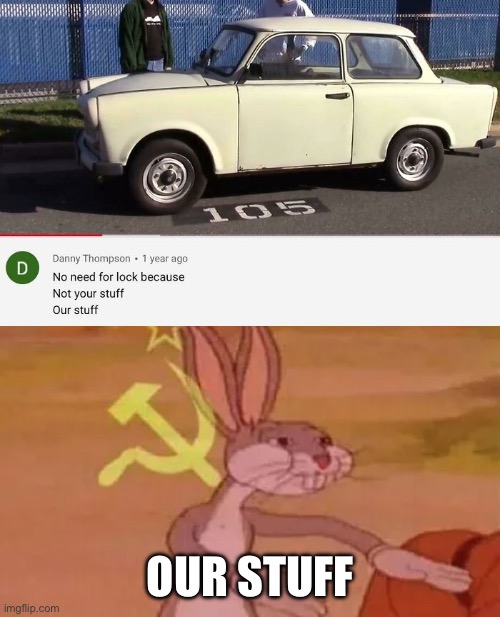 our | OUR STUFF | image tagged in communism | made w/ Imgflip meme maker