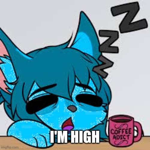 Retro sleep | I'M HIGH | image tagged in retro sleep | made w/ Imgflip meme maker