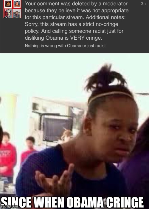 SINCE WHEN OBAMA CRINGE | image tagged in bruh | made w/ Imgflip meme maker