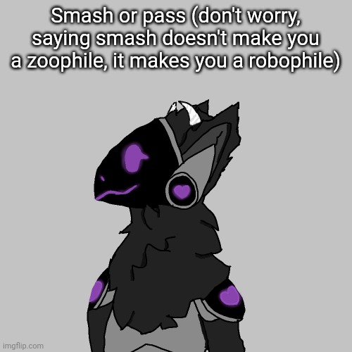 Filthy robophile | Smash or pass (don't worry, saying smash doesn't make you a zoophile, it makes you a robophile) | made w/ Imgflip meme maker