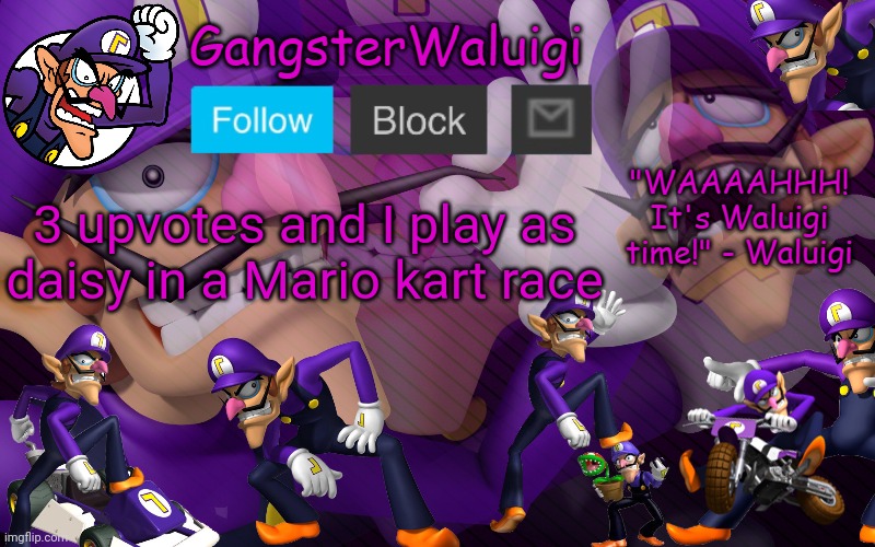 Waluigi Number One! | 3 upvotes and I play as daisy in a Mario kart race | image tagged in waluigi number one | made w/ Imgflip meme maker