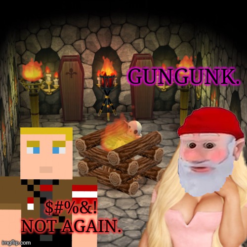 GUNGUNK. $#%&! NOT AGAIN. | made w/ Imgflip meme maker